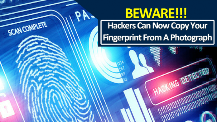 Hackers Can Now Copy Your Fingerprint From A Photograph