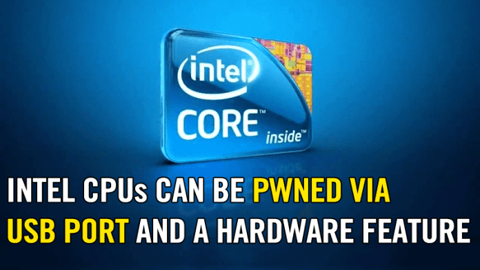 Intel CPUs Can Be Pwned via USB Port And A Hardware Feature
