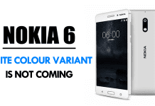 It’s Confirmed! Nokia 6 White Colour Variant Is Not Coming