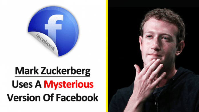 Mark Zuckerberg Uses A Mysterious Version Of Facebook With Special Features