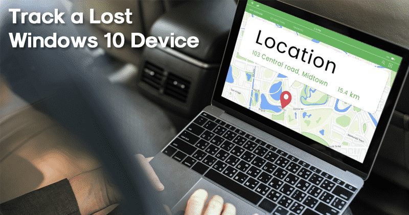 Hogyan találja meg elveszett vagy ellopott Windows 10/11 eszközeit