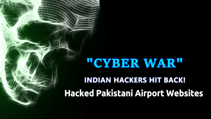 Cyber War Begins! Pakistani Airport Websites Hacked by Indian Hackers