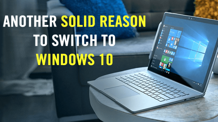 Here's Another Solid Reason To Switch To Windows 10