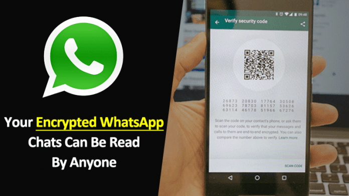 Your Encrypted WhatsApp Chats Can Be Read By Anyone