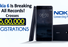 Nokia 6 Is Breaking All Records! Crosses 500,000 Registrations