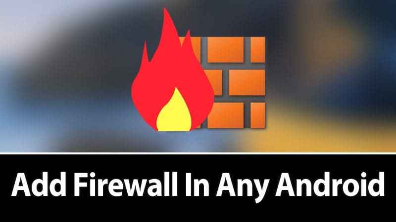 Add Firewall in Any Android device