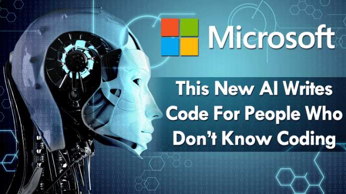 Microsoft’s New AI Writes Code For People Who Don’t Know Coding