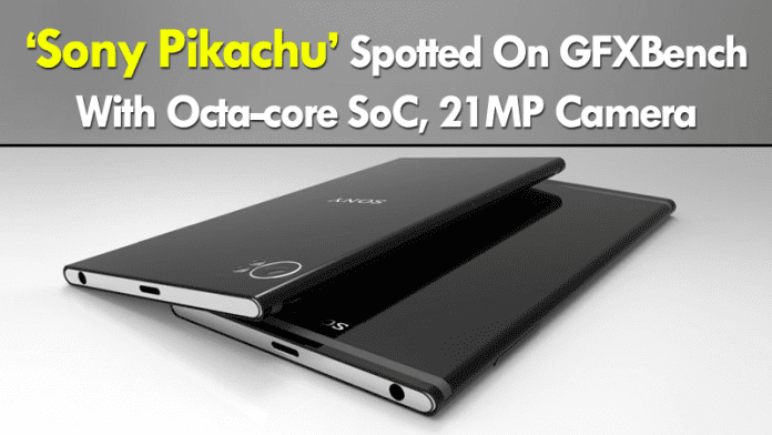 Sony Pikachu Spotted On GFXBench With Octa-core SoC, 21MP Camera