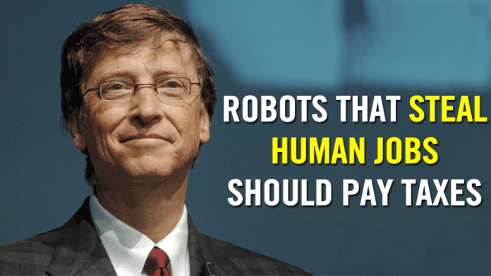 Bill Gates: Robots That Steal Human Jobs Should Pay Taxes
