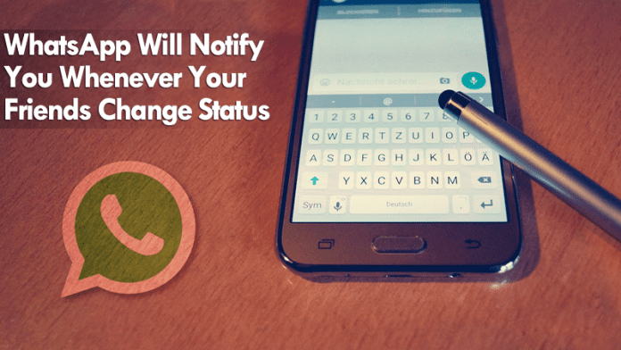 WhatsApp May Soon Notify You If Friends Change Status Messages - 41