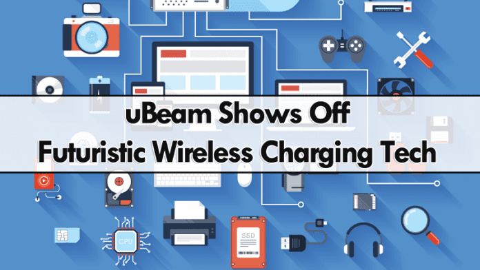 uBeam Shows Off Futuristic Wireless Charging Tech