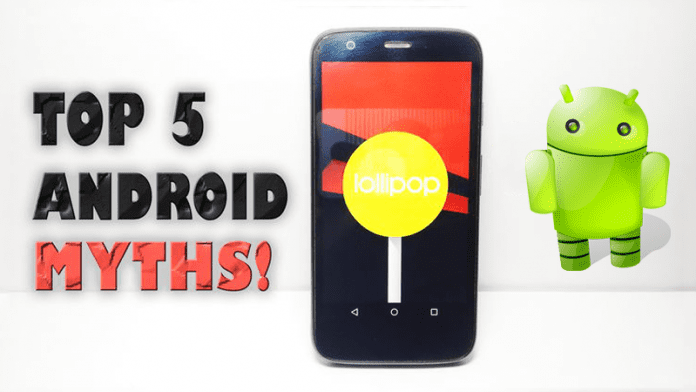 5 Biggest Myths About Android: Don’t Let Them Fool You