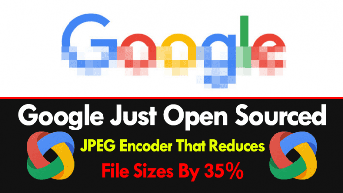 Google Just Open Sourced JPEG Encoder That Reduces File Sizes By 35%