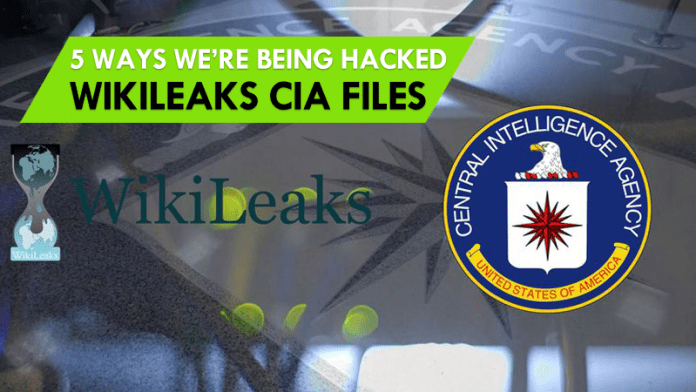 WikiLeaks CIA Files: 5 Ways We Are Being Hacked!