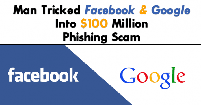 Man Tricked Facebook & Google Into $100 Million Phishing Scam