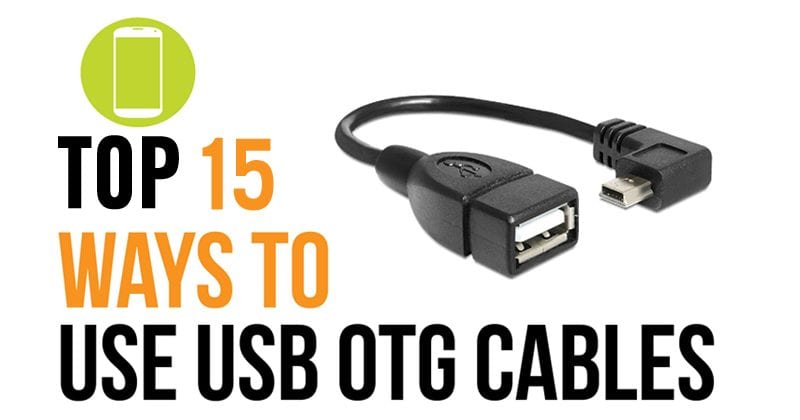 15 nejlepších použití OTG kabelu, které byste měli vědět