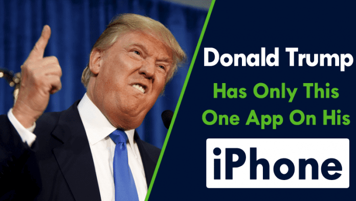 Donald Trump Has Only This One App On His iPhone