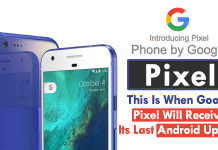 This Is When Google Pixel Will Receive Its Last Android Update