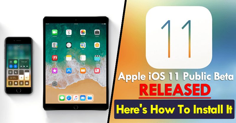 Apple iOS 11 Public Beta Released: Here's How To Install It