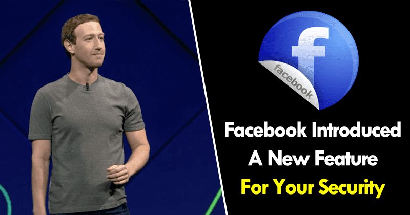 Facebook Just Introduced A New Feature For Your Security