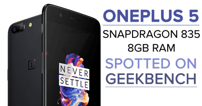 OnePlus 5 With 8GB RAM & Snapdragon 835 Shows Up On GeekBench