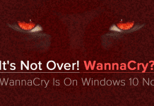 WannaCry Ransomware Is On Windows 10 Now!