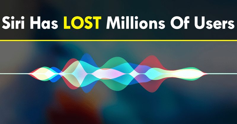 Apple's Siri Has Lost Millions Of Users Over The Past Year