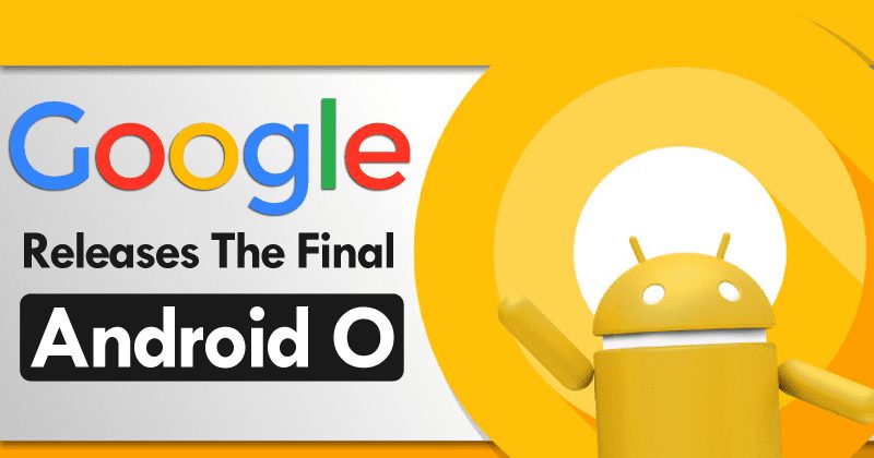 Google Releases The Final Android O Developer Preview