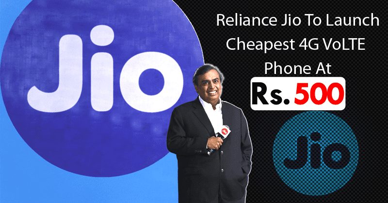 OMG! Reliance Jio Launching 4G VoLTE Phone At Just Rs 500