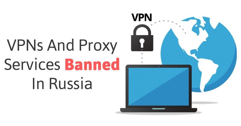 VPNs And Proxy Services Banned In Russia, Are We Next?