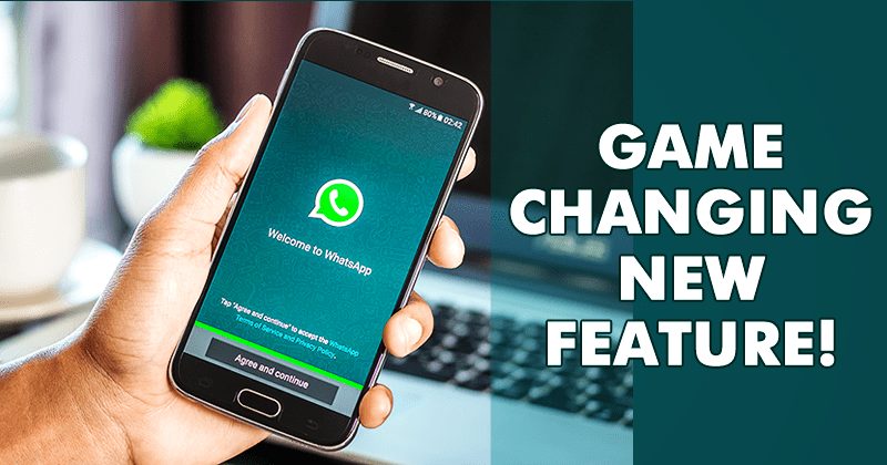 WhatsApp Is About To Get This Game-Changing New Feature