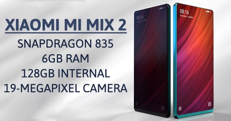 Xiaomi Mi MIX 2 Leaked: Snapdragon 835, 6GB RAM & 128GB Internal