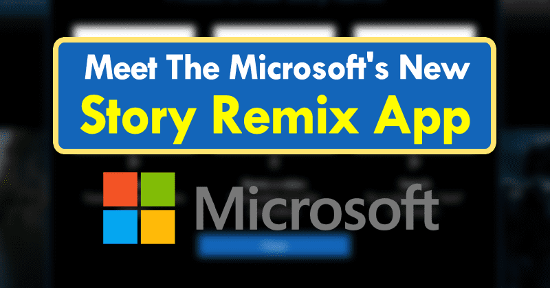 Meet The Microsoft's New Story Remix Application