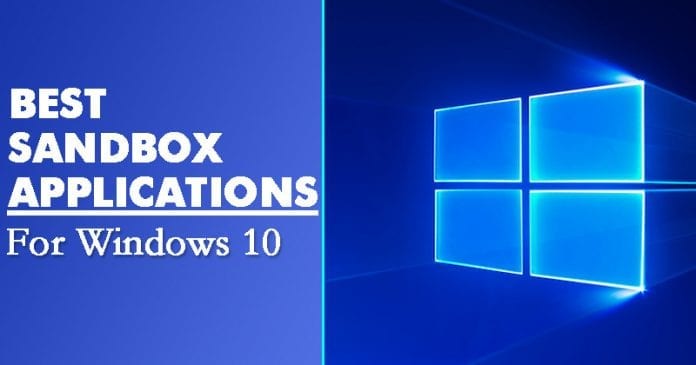 10 of the Best Sandbox Applications for Windows 10