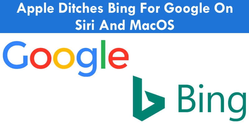 Apple Ditches Bing For Google On Siri And MacOS Searches