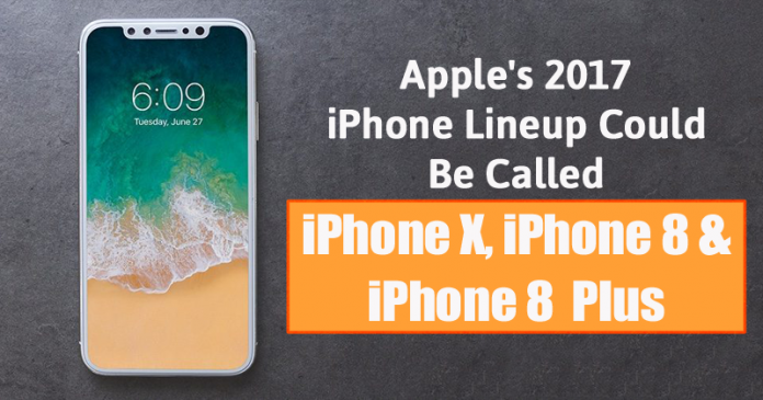 Applea S 17 Iphone Lineup Could Be Called Iphone X Iphone 8 Iphone 8 Plus Freshpopmusic