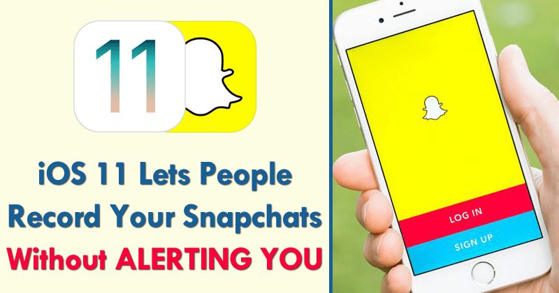 BEWARE! iOS 11 Lets People Record Your Snapchats Without Alerting You