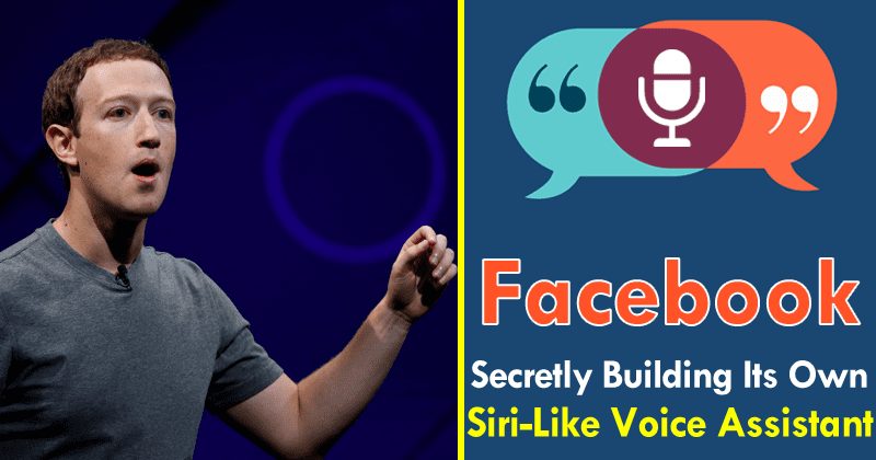 Facebook Secretly Building Its Own Siri-Like Voice Assistant