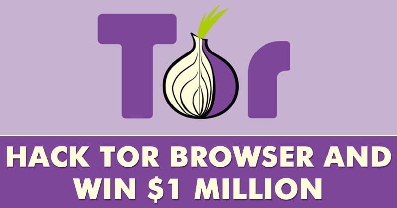 Hack The Tor Browser For 0-Days To Get $1 Million