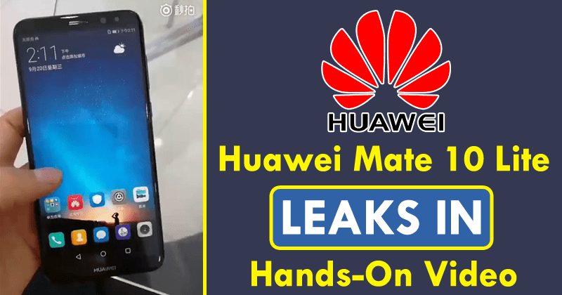 Huawei Mate 10 Lite Leaks In Hands-On Video