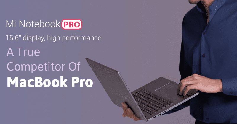 Mi Notebook Pro - A True Competitor Of MacBook Pro
