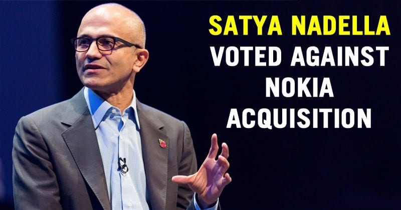 Satya Nadella Voted Against Nokia Acquisition In 2013