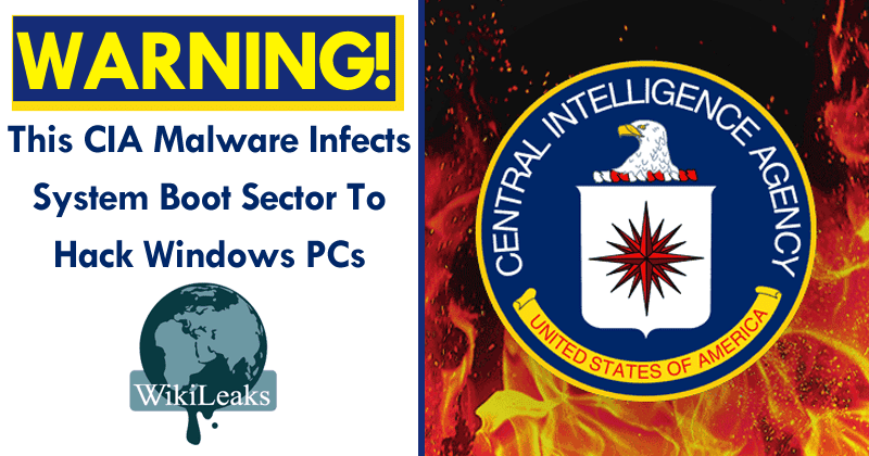 This CIA Malware Infects System Boot Sector To Hack Windows PCs