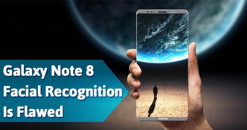 WARNING! Galaxy Note 8 Face Unlock Can Easily Be Fooled By A Photo