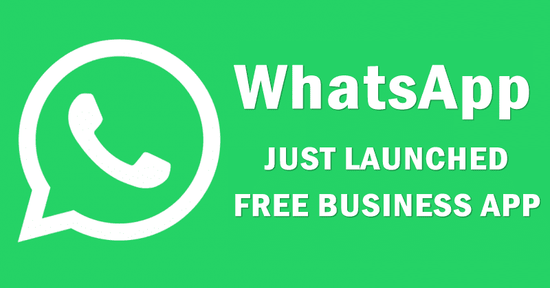 WhatsApp Just Launched Free Business App, Will Charge Big Companies