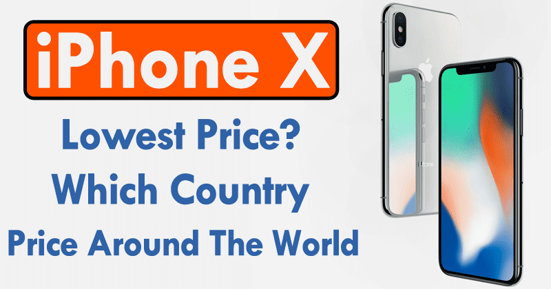 iPhone X's $1,000 Price Tag Is Expensive? See How Much It Costs Around The World