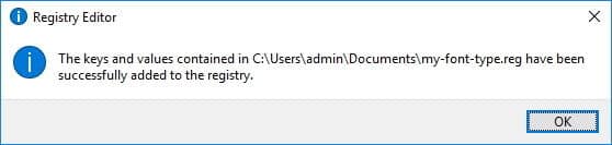 Double click on the registry file and click on 'Ok'
