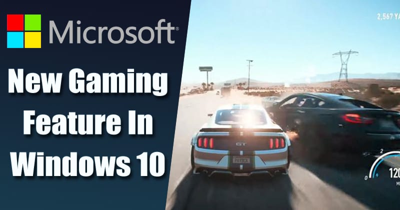 Microsoft Adds A New Gaming Feature To Windows 10