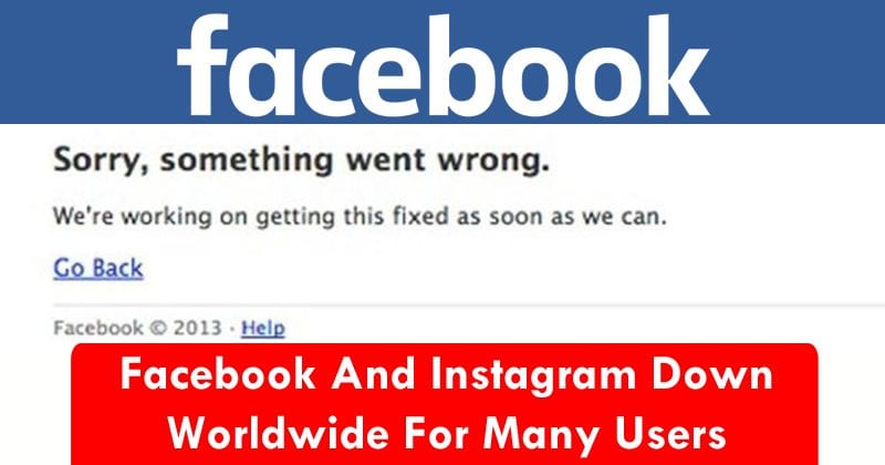 OMG! Facebook And Instagram Down Worldwide For Many Users