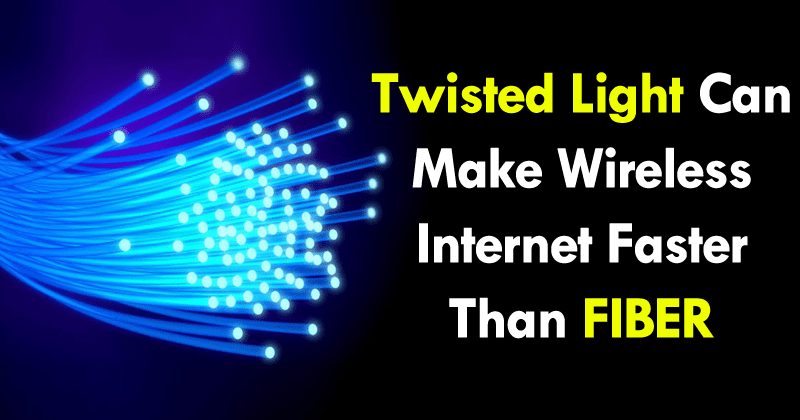 OH MEU DEUS!  A luz torcida pode tornar a Internet sem fio mais rápida do que a fibra
